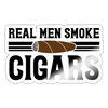 Real Men Smoke Cigars Sticker