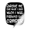 Forgive me, Parking Camper Funny Sticker - transparent glossy