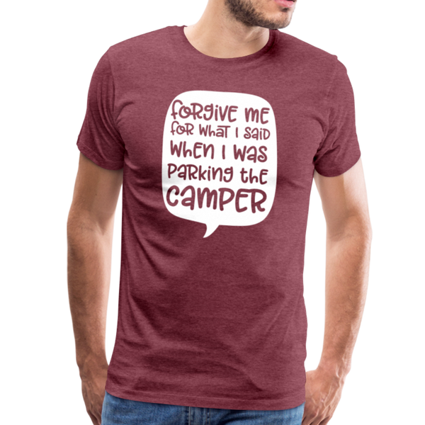 Forgive Me Parking Camper Funny Men's Premium T-Shirt - heather burgundy