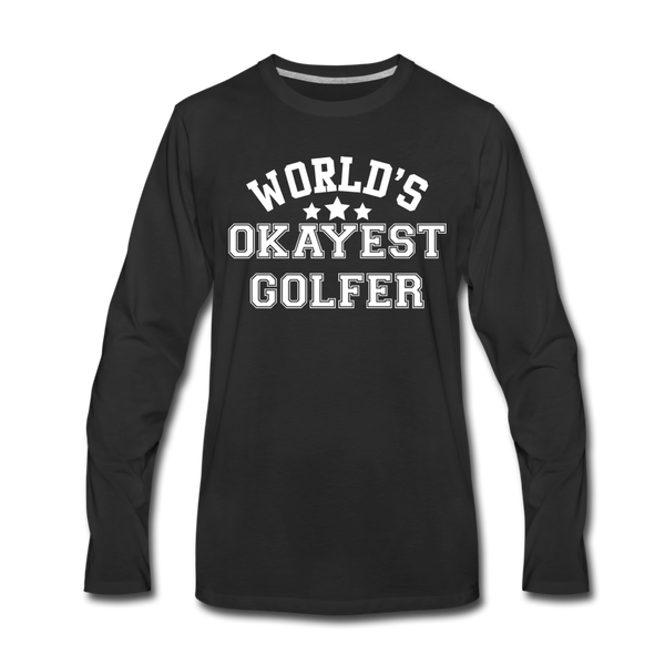 World's Okayest Golfer Men's Premium Long Sleeve T-Shirt - black