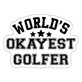 World's Okayest Golfer Sticker