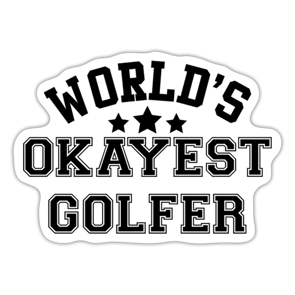 World's Okayest Golfer Sticker - white matte