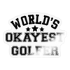 World's Okayest Golfer Sticker