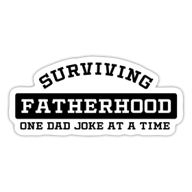 Surviving Fatherhood One Dad Joke at a Time Sticker