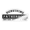 Surviving Fatherhood One Dad Joke at a Time Sticker - white glossy