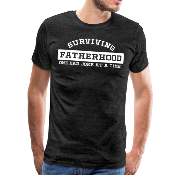 Surviving Fatherhood One Dad Joke at a Time Men's Premium T-Shirt - charcoal gray