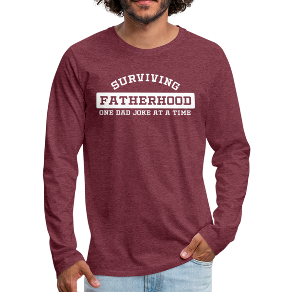 Surviving Fatherhood One Dad Joke at a Time Men's Premium Long Sleeve T-Shirt - heather burgundy
