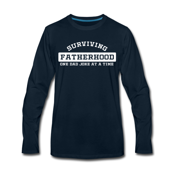 Surviving Fatherhood One Dad Joke at a Time Men's Premium Long Sleeve T-Shirt - deep navy