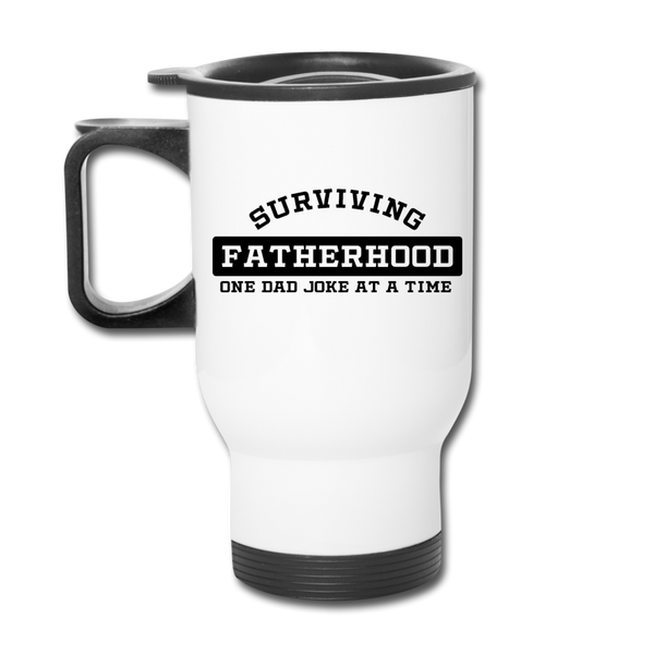 Surviving Fatherhood One Dad Joke at a Time Travel Mug - white