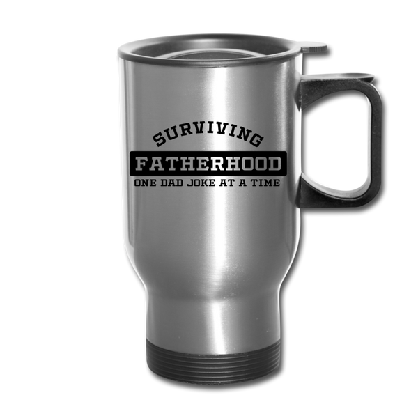 Surviving Fatherhood One Dad Joke at a Time Travel Mug - silver