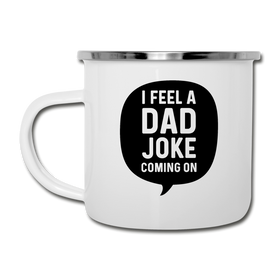 I Feel a Dad Joke Coming On Camper Mug