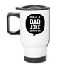 I Feel a Dad Joke Coming On Travel Mug