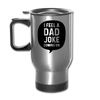 I Feel a Dad Joke Coming On Travel Mug - silver