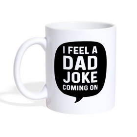 I Feel a Dad Joke Coming On Coffee/Tea Mug