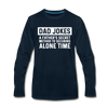 Funny Dad Joke Men's Premium Long Sleeve T-Shirt - deep navy