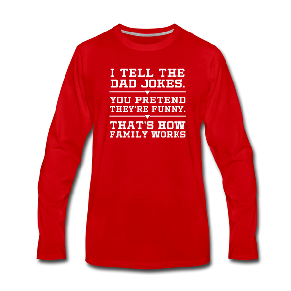 I Tell the Dad Jokes Men's Premium Long Sleeve T-Shirt - red