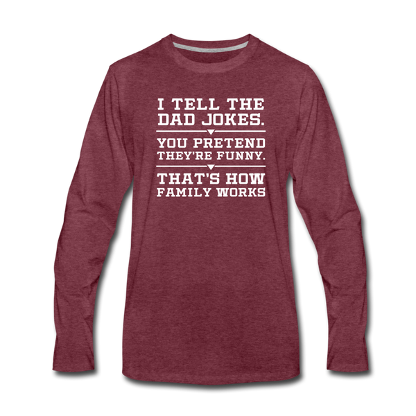 I Tell the Dad Jokes Men's Premium Long Sleeve T-Shirt - heather burgundy