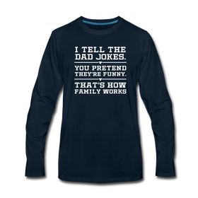 I Tell the Dad Jokes Men's Premium Long Sleeve T-Shirt