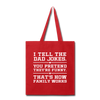 I Tell the Dad Jokes Tote Bag