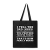 I Tell the Dad Jokes Tote Bag