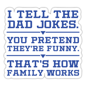 I Tell the Dad Jokes Sticker