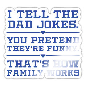 I Tell the Dad Jokes Sticker