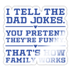 I Tell the Dad Jokes Sticker