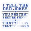 I Tell the Dad Jokes Sticker