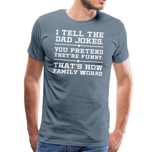 I Tell the Dad Jokes Men's Premium T-Shirt - steel blue