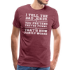 I Tell the Dad Jokes Men's Premium T-Shirt - heather burgundy
