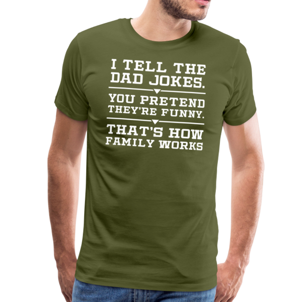 I Tell the Dad Jokes Men's Premium T-Shirt - olive green