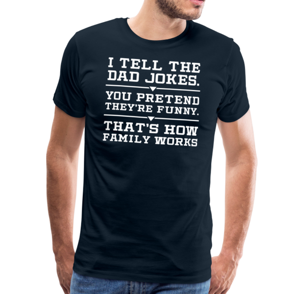 I Tell the Dad Jokes Men's Premium T-Shirt - deep navy