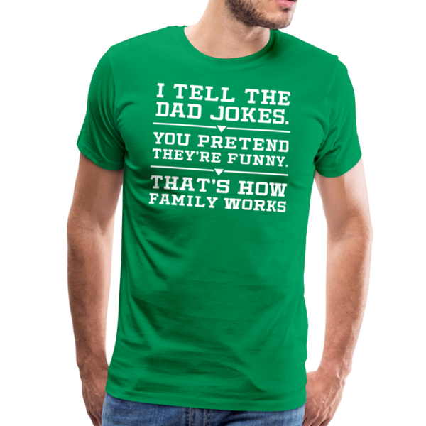 I Tell the Dad Jokes Men's Premium T-Shirt - kelly green