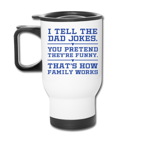 I Tell the Dad Jokes...Travel Mug
