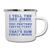 I Tell the Dad Jokes...Camper Mug - white