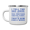 I Tell the Dad Jokes...Camper Mug