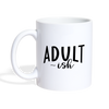 Adult-ish Funny Coffee/Tea Mug - white