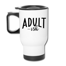 Adult-ish Funny Travel Mug