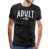 Adult-ish Funny Men's Premium T-Shirt - charcoal gray