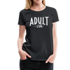 Adult-ish Funny Women’s Premium T-Shirt - black
