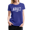 Adult-ish Funny Women’s Premium T-Shirt - royal blue