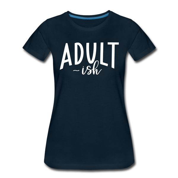 Adult-ish Funny Women’s Premium T-Shirt - deep navy