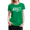 Adult-ish Funny Women’s Premium T-Shirt - kelly green
