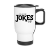 I've Got the Jokes -Dad Travel Mug - white