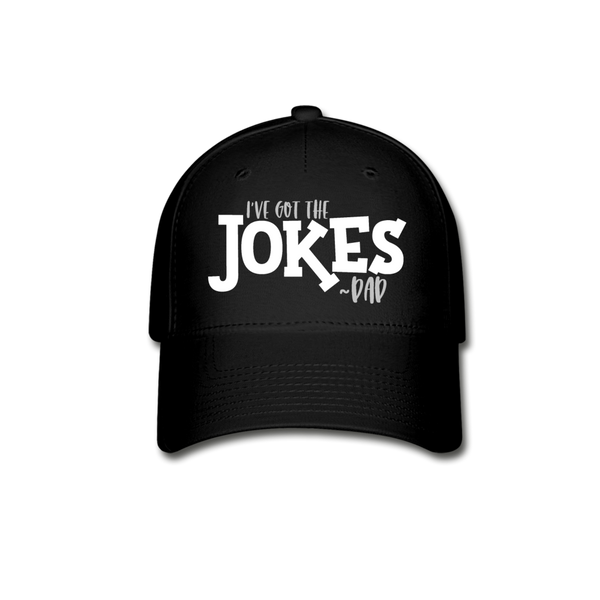 I've Got the Jokes -Dad Baseball Cap - black