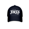 I've Got the Jokes -Dad Baseball Cap