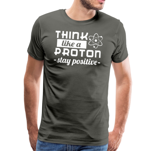Think Like a Proton Stay Positive Men's Premium T-Shirt - asphalt gray