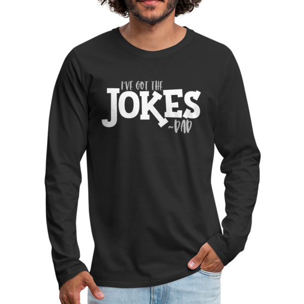 I've Got the Jokes -Dad Men's Premium Long Sleeve T-Shirt - black