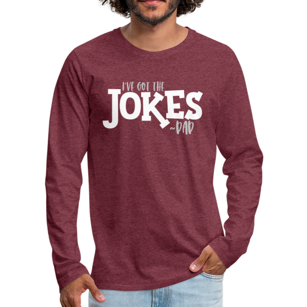 I've Got the Jokes -Dad Men's Premium Long Sleeve T-Shirt - heather burgundy