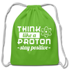 Think Like a Proton Stay Positive Cotton Drawstring Bag - clover